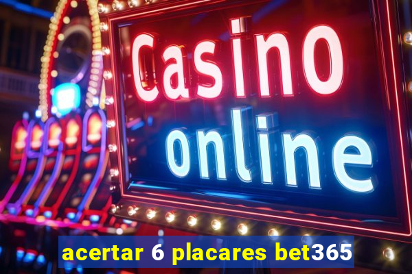 acertar 6 placares bet365